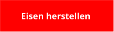 Eisen herstellen