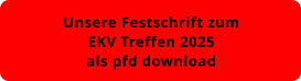 Unsere Festschrift zum EKV Treffen 2025 als pfd download